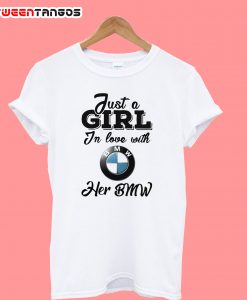 Just a girl in love with her BMW T-Shirt