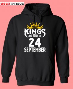 Kings Are Born On 24 September Hoodie