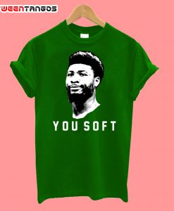 Marcus Smart You Soft Boston Basketball T-Shirt