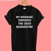 My Marriage Survived The 2020 Quarantine T-Shirt