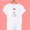 One Bite And All Your Dreams Will Come True T-Shirt