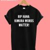Rip Hana Kimura Words Matter T-Shirt