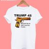 Trump 45 Because The 44 T-Shirt