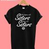 What Happens With Sisters Stays With Sisters T-Shirt