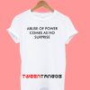 Abuse Of power Comes As No Surprise T-Shirt