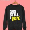 Awesome And Still I Vote Sweatshirt