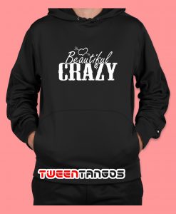 Beautiful And Crazy Hoodie