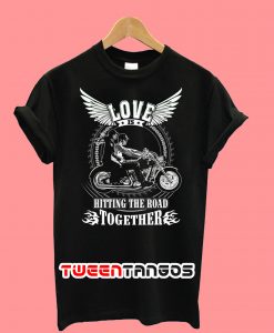 Love Is Hitting The Road Together T-Shirt