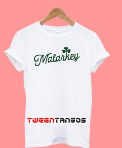 Malarkey T-Shirt