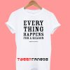 American Proverb Every Thing Happens T-Shirt