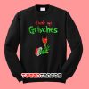 Drink Up Grinches Holds Wine Glass Glitter Sweatshirt