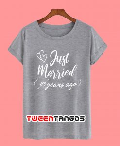 Just Married 25 Years Ago Funny T-Shirt