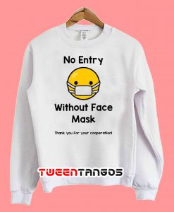 No Entry Without Face Mask In The Classroom Sweatshirt