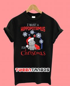 Original I Want A Hippopotamus For Christmas T-Shirt