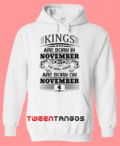 Real Kings Are Born On November 4 Hoodie