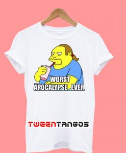 Worst Apocalypse Ever T-Shirt