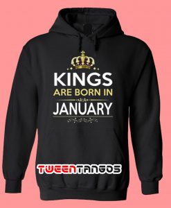 Kings Are Born In January Hoodie