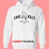 Love Kills But I Will Take Care Of You Hoodie