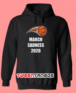March Sadness 2020 Hoodie