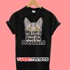 My Cat Is Smarter Than The President T-Shirt