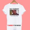 No Turkey Peep Show Mark Corrigan David Mitchell Vegan Vegetarian Graphic T-Shirt