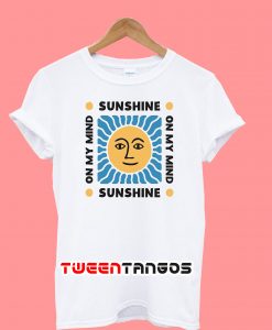 On My Mind Sunshine T-Shirt