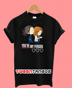 Youre My Person T-Shirt