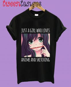 Just a Girl Who Loves Anime and Sketching Drawing Girls Gift T-Shirt