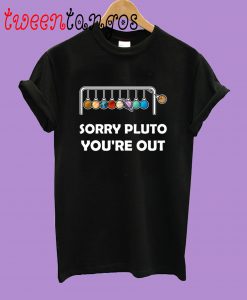 You Are Out Pluto T-Shirt