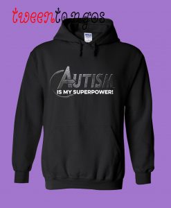 Autism Is My Superpower Hoodie