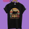 Chonk T-Shirt