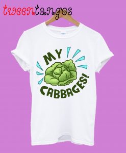 My Cabbages T-Shirt