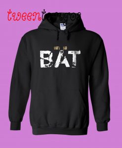 You are so bat Hoodie
