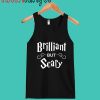 Brilliant but Scary Tank Top