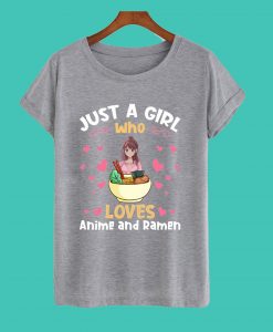 Just a Girl who Loves Anime Ramen T-Shirt
