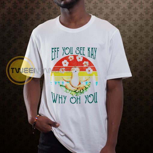 Eff you see kay why on you T-shirt