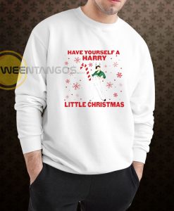 Have yourself a harry little christmas Sweatshirt