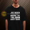 Joe Biden Making the Taliban grean again T-shirt
