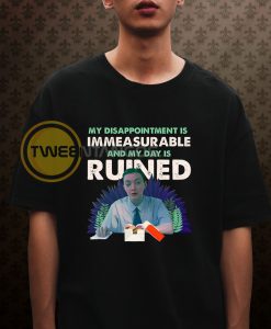 My Disappointment is T-shirt
