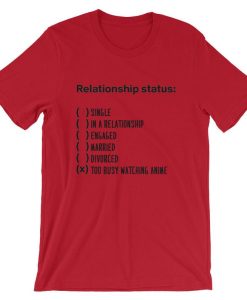 Relationship Status Too Busy Watching Anime Unisex T Shirt NF
