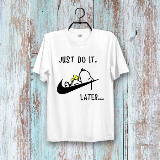 Snoopy Dog Just do it later Lazy woodstock Super CooL t shirt NF
