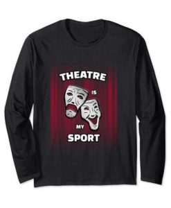 Theatre Is My Sport Sweatshirt NF