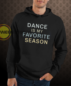 Dance is my favorite person hoodie
