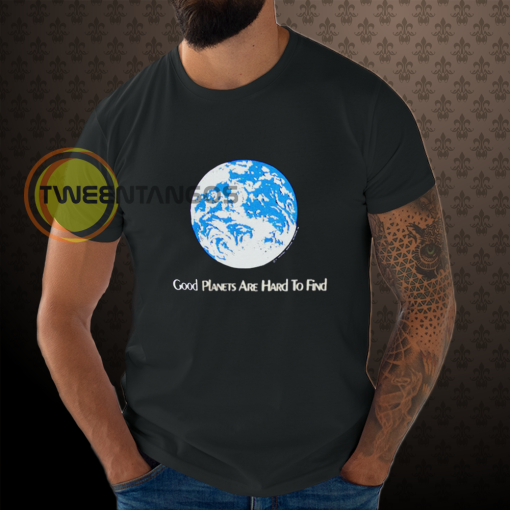1981 Good Planets Are Hard To Find T Shirt