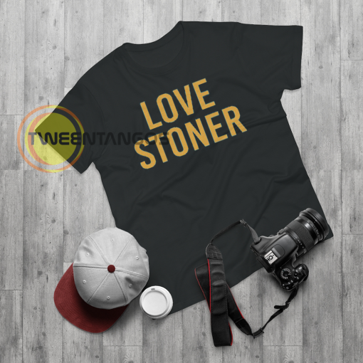 Love Stoner T-shirt