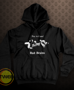 Bad Brains – Pay to Cum Hoodie