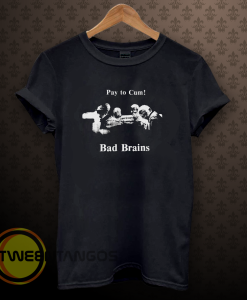 Bad Brains – Pay to Cum T-shirt
