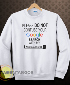 my medical degree sweatshirt
