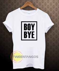 Boy Bye Tshirt