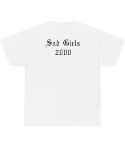 Sad Girls 2000 T-Shirt (Back)